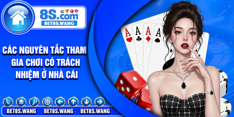 Các nguyên tắc tham gia chơi có trách nhiệm ở nhà cái