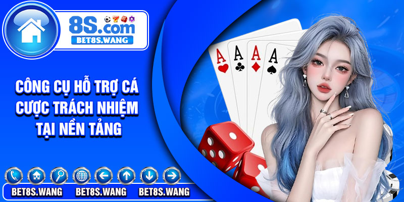 Công cụ hỗ trợ cá cược trách nhiệm tại nền tảng