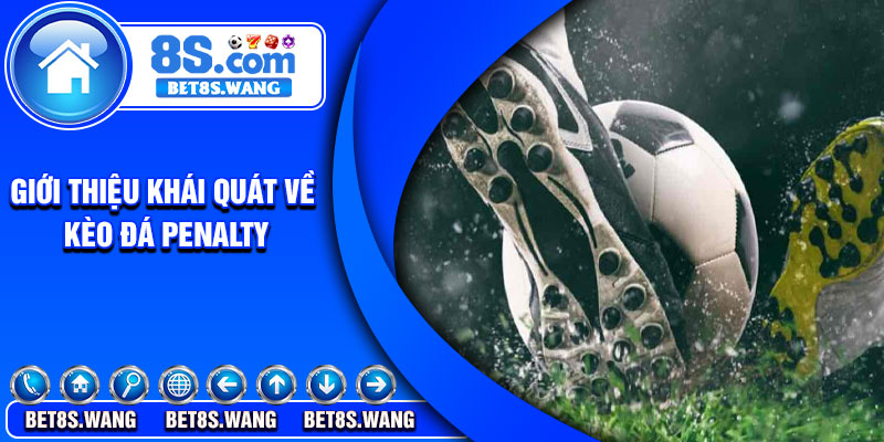 Giới thiệu khái quát về kèo đá Penalty