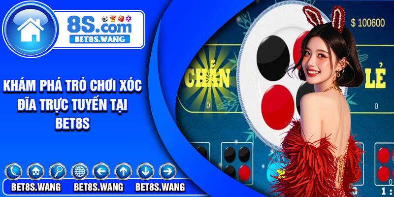 Khám phá trò chơi xóc đĩa trực tuyến tại bet8s