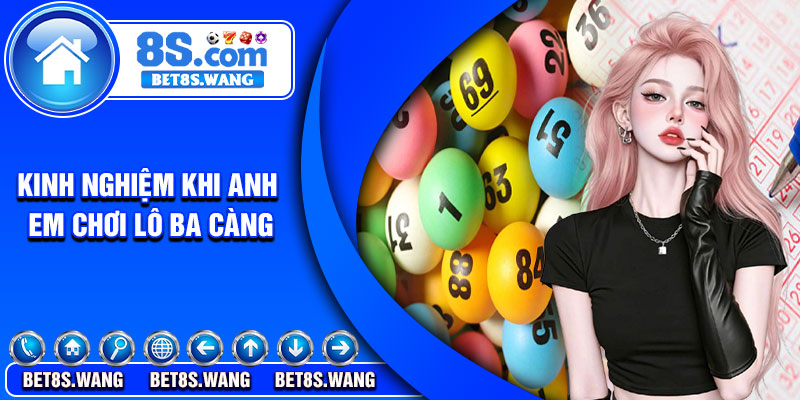 Kinh nghiệm khi anh em chơi lô ba càng
