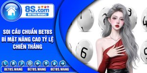 Soi Cau Chuan Bet8s – Bi Mat Nang Cao Ty Le Chien Thang