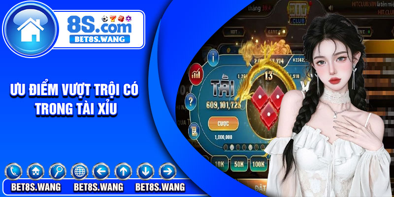 Ưu điểm vượt trội có trong tài xỉu